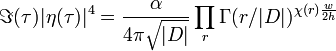 \Im (\tau )|\eta (\tau )|^{4}={\frac  {\alpha }{4\pi {\sqrt  {|D|}}}}\prod _{r}\Gamma (r/|D|)^{{\chi (r){\frac  {w}{2h}}}}