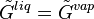 {\tilde  {G}}^{{liq}}={\tilde  {G}}^{{vap}}