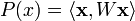 P(x)=\langle {\mathbf  {x}},W{\mathbf  {x}}\rangle 