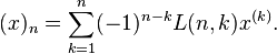 (x)_{n}=\sum _{{k=1}}^{n}(-1)^{{n-k}}L(n,k)x^{{(k)}}.