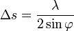 \Delta s={\frac  {\lambda }{2\sin \varphi }}