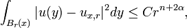 \int _{{B_{r}(x)}}|u(y)-u_{{x,r}}|^{2}dy\leq Cr^{{n+2\alpha }},