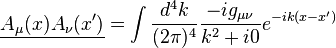 \underline {A_{\mu }(x)A_{\nu }(x')}=\int {d^{4}k \over (2\pi )^{4}}{-ig_{{\mu \nu }} \over k^{2}+i0}e^{{-ik(x-x')}}