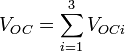 V_{{OC}}=\sum _{{i=1}}^{3}V_{{OCi}}