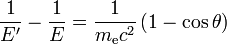 {\frac  {1}{E^{\prime }}}-{\frac  {1}{E}}={\frac  {1}{m_{{{\text{e}}}}c^{2}}}\left(1-\cos \theta \right)