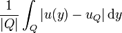 {\frac  {1}{|Q|}}\int _{{Q}}|u(y)-u_{Q}|\,{\mathrm  {d}}y