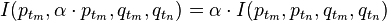 I(p_{{t_{m}}},\alpha \cdot p_{{t_{m}}},q_{{t_{m}}},q_{{t_{n}}})=\alpha \cdot I(p_{{t_{m}}},p_{{t_{n}}},q_{{t_{m}}},q_{{t_{n}}})