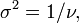 \sigma ^{2}=1/\nu ,