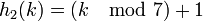 h_{2}(k)=(k\mod 7)+1