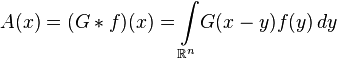 A(x)=(G*f)(x)=\int \limits _{{{\mathbb  R}^{n}}}\!G(x-y)f(y)\,dy