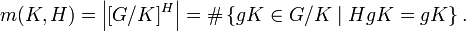 m(K,H)=\left|[G/K]^{H}\right|=\#\left\{gK\in G/K\mid HgK=gK\right\}.