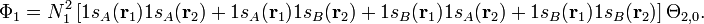 \Phi _{1}=N_{1}^{2}\left[1s_{A}({\mathbf  {r}}_{1})1s_{A}({\mathbf  {r}}_{2})+1s_{A}({\mathbf  {r}}_{1})1s_{B}({\mathbf  {r}}_{2})+1s_{B}({\mathbf  {r}}_{1})1s_{A}({\mathbf  {r}}_{2})+1s_{B}({\mathbf  {r}}_{1})1s_{B}({\mathbf  {r}}_{2})\right]\Theta _{{2,0}}.