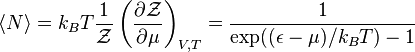 \langle N\rangle =k_{B}T{\frac  {1}{{\mathcal  Z}}}\left({\frac  {\partial {\mathcal  Z}}{\partial \mu }}\right)_{{V,T}}={\frac  {1}{\exp((\epsilon -\mu )/k_{B}T)-1}}