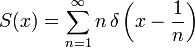 S(x)=\sum _{{n=1}}^{\infty }n\,\delta \left(x-{\frac  {1}{n}}\right)