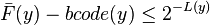 {\bar  F}(y)-bcode(y)\leq 2^{{-L(y)}}