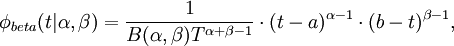 \phi _{{beta}}(t|\alpha ,\beta )={\frac  {1}{B(\alpha ,\beta )T^{{\alpha +\beta -1}}}}\cdot (t-a)^{{\alpha -1}}\cdot (b-t)^{{\beta -1}},