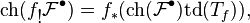 {\mbox{ch}}(f_{{{\mbox{!}}}}{{\mathcal  F}}^{\bullet })=f_{*}({\mbox{ch}}({{\mathcal  F}}^{\bullet }){\mbox{td}}(T_{f})),