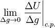 \lim _{{\Delta g\to 0}}\left.{\frac  {\Delta U}{\Delta g}}\right|_{{c.p.}}