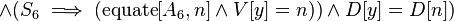 \land (S_{6}\implies (\operatorname {equate}[A_{6},n]\land V[y]=n))\land D[y]=D[n])