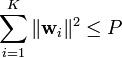 \sum _{{i=1}}^{K}\|{\mathbf  {w}}_{i}\|^{2}\leq P