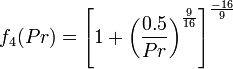 f_{4}(Pr)=\left[1+\left({\frac  {0.5}{Pr}}\right)^{{\frac  {9}{16}}}\right]^{{\frac  {-16}{9}}}