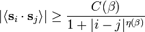 |\langle {\mathbf  {s}}_{i}\cdot {\mathbf  {s}}_{j}\rangle |\geq {\frac  {C(\beta )}{1+|i-j|^{{\eta (\beta )}}}}