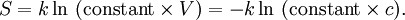 S=k\ln \ ({\mathrm  {constant}}\times V)=-k\ln \ ({\mathrm  {constant}}\times c).