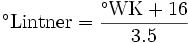 {}^{\circ }{\mbox{Lintner}}={\frac  {{}^{\circ }{\mbox{WK}}+16}{3.5}}