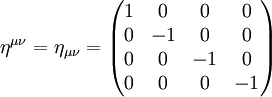 \eta ^{{\mu \nu }}=\eta _{{\mu \nu }}={\begin{pmatrix}1&0&0&0\\0&-1&0&0\\0&0&-1&0\\0&0&0&-1\end{pmatrix}}