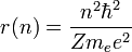 r(n)={\frac  {n^{2}\hbar ^{2}}{Zm_{e}e^{2}}}