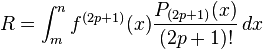 R=\int _{m}^{n}f^{{(2p+1)}}(x){P_{{(2p+1)}}(x) \over (2p+1)!}\,dx