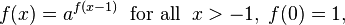 f(x)=a^{{f(x-1)}}\;\;{\text{for all}}\;\;x>-1,\;f(0)=1,