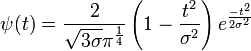 \psi (t)={2 \over {{\sqrt  {3\sigma }}\pi ^{{1 \over 4}}}}\left(1-{t^{2} \over \sigma ^{2}}\right)e^{{-t^{2} \over 2\sigma ^{2}}}