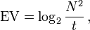 {\mathrm  {EV}}=\log _{2}{{\frac  {N^{2}}{t}}}\,,