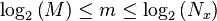 \log _{2}\left(M\right)\leq m\leq \log _{2}\left(N_{x}\right)