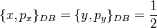 \{x,p_{x}\}_{{DB}}=\{y,p_{y}\}_{{DB}}={\frac  {1}{2}}