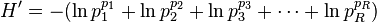 H'=-(\ln p_{1}^{{p_{1}}}+\ln p_{2}^{{p_{2}}}+\ln p_{3}^{{p_{3}}}+\cdots +\ln p_{R}^{{p_{R}}})