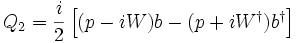 Q_{2}={\frac  {i}{2}}\left[(p-iW)b-(p+iW^{\dagger })b^{\dagger }\right]