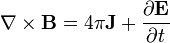 \nabla \times {\mathbf  {B}}=4\pi {\mathbf  {J}}+{\frac  {\partial {\mathbf  {E}}}{\partial t}}