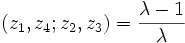 (z_{1},z_{4};z_{2},z_{3})={{\lambda -1} \over \lambda }