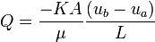 Q={\frac  {-KA}{\mu }}{\frac  {(u_{b}-u_{a})}{L}}