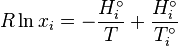 R\ln x_{i}=-{\frac  {H_{i}^{\circ }}{T}}+{\frac  {H_{i}^{\circ }}{T_{i}^{\circ }}}