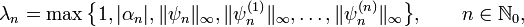 \lambda _{n}=\max {\bigl \{}1,|\alpha _{n}|,\|\psi _{n}\|_{\infty },\|\psi _{n}^{{(1)}}\|_{\infty },\ldots ,\|\psi _{n}^{{(n)}}\|_{\infty }{\bigr \}},\qquad n\in {\mathbb  {N}}_{0},