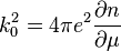 k_{0}^{2}=4\pi e^{2}{\frac  {\partial n}{\partial \mu }}