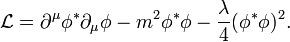 {\mathcal  {L}}=\partial ^{\mu }\phi ^{*}\partial _{\mu }\phi -m^{2}\phi ^{*}\phi -{\frac  {\lambda }{4}}(\phi ^{*}\phi )^{2}.