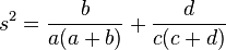 s^{2}={\frac  {b}{a(a+b)}}+{\frac  {d}{c(c+d)}}