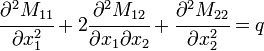 {\cfrac  {\partial ^{2}M_{{11}}}{\partial x_{1}^{2}}}+2{\cfrac  {\partial ^{2}M_{{12}}}{\partial x_{1}\partial x_{2}}}+{\cfrac  {\partial ^{2}M_{{22}}}{\partial x_{2}^{2}}}=q