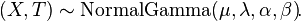 (X,T)\sim {\mathrm  {NormalGamma}}(\mu ,\lambda ,\alpha ,\beta )\!.