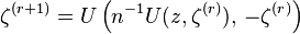 \zeta ^{{(r+1)}}=U\left(n^{{-1}}U(z,\zeta ^{{(r)}}),\,-\zeta ^{{(r)}}\right)\,