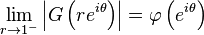 \lim _{{r\to 1^{-}}}\left|G\left(re^{{i\theta }}\right)\right|=\varphi \left(e^{{i\theta }}\right)